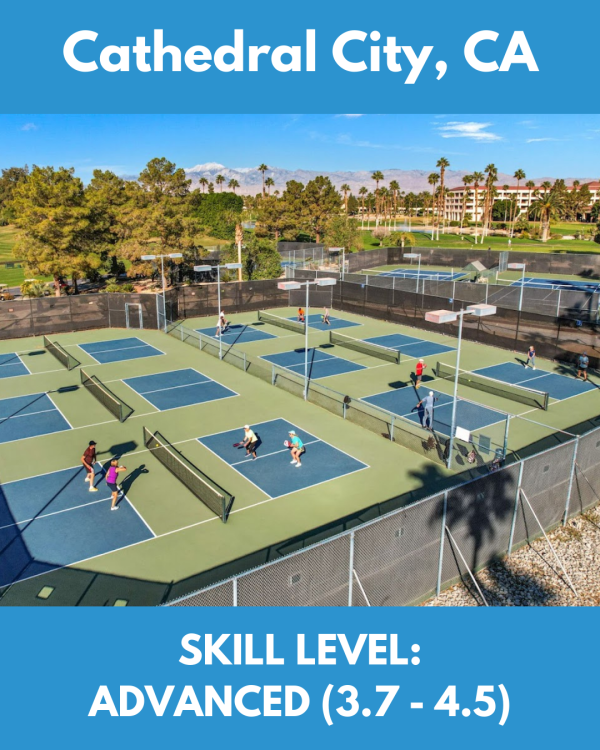 April 4 - 5, 2026 (Cathedral City, CA) Skill levels 3.6-4.5 (Advanced) Online Sale